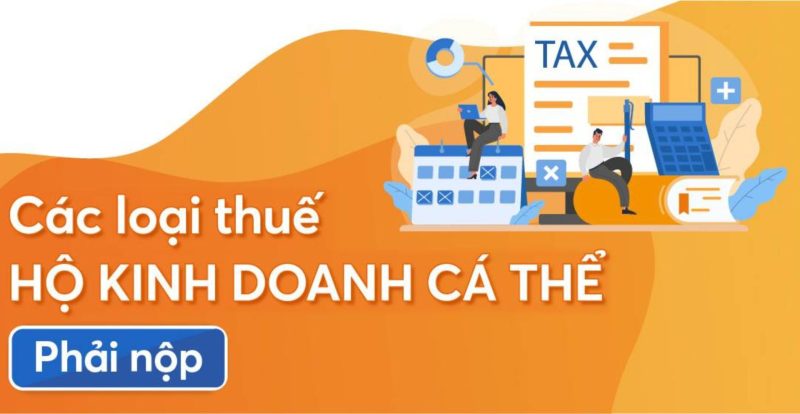 Các Loại Thuế Của Hộ Kinh Doanh Cá Thể Là Gì