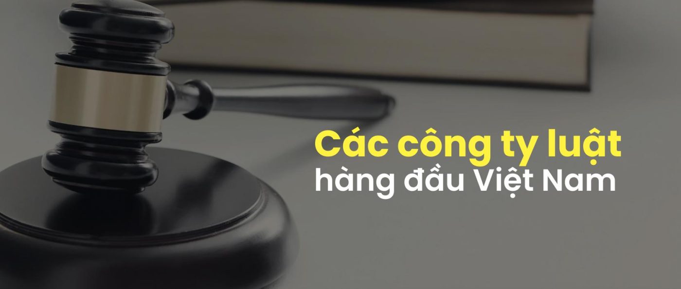 các công ty luật hàng đầu việt nam