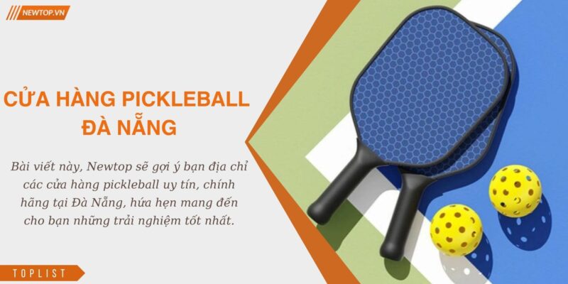 Cửa hàng pickleball Đà Nẵng