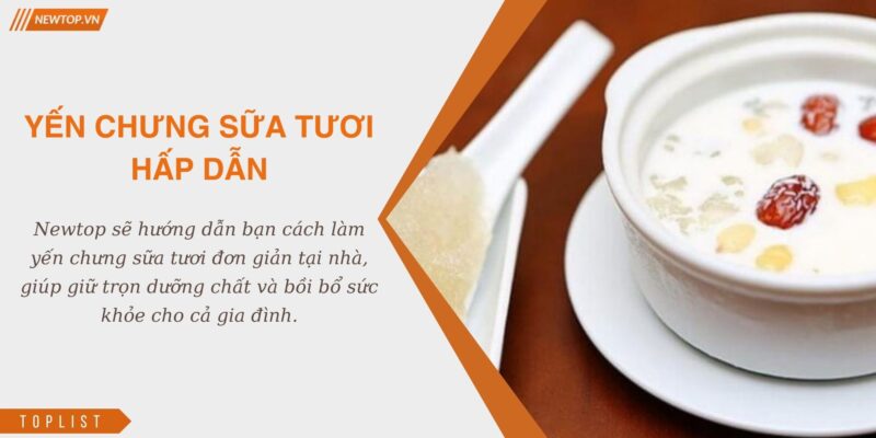 Yến chưng sữa tươi