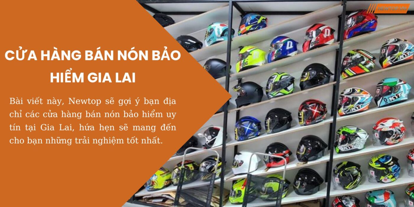 Cửa hàng bán nón bảo hiểm Gia Lai