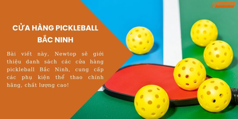 Cửa hàng pickleball Bắc Ninh