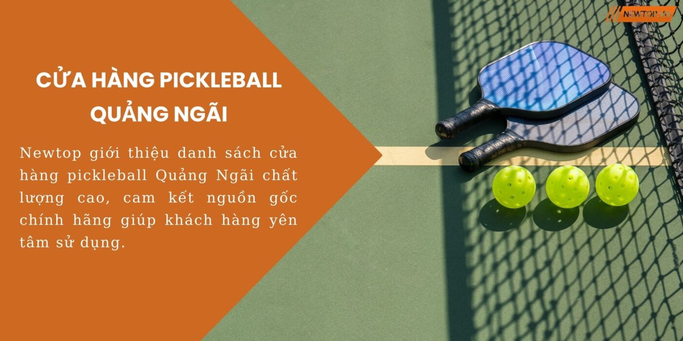 Cửa hàng pickleball Quảng Ngãi