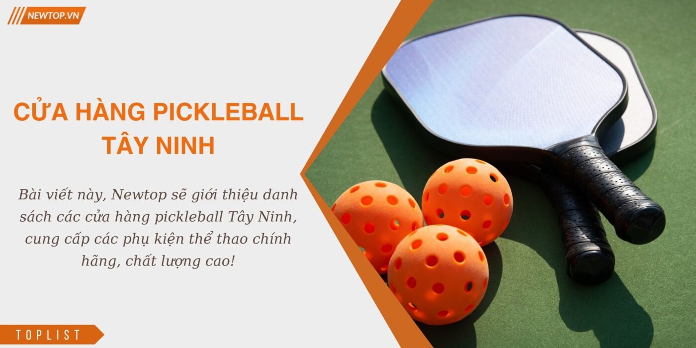Cửa hàng pickleball Tây Ninh