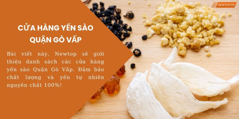 Cửa hàng yến sào Quận Gò Vấp