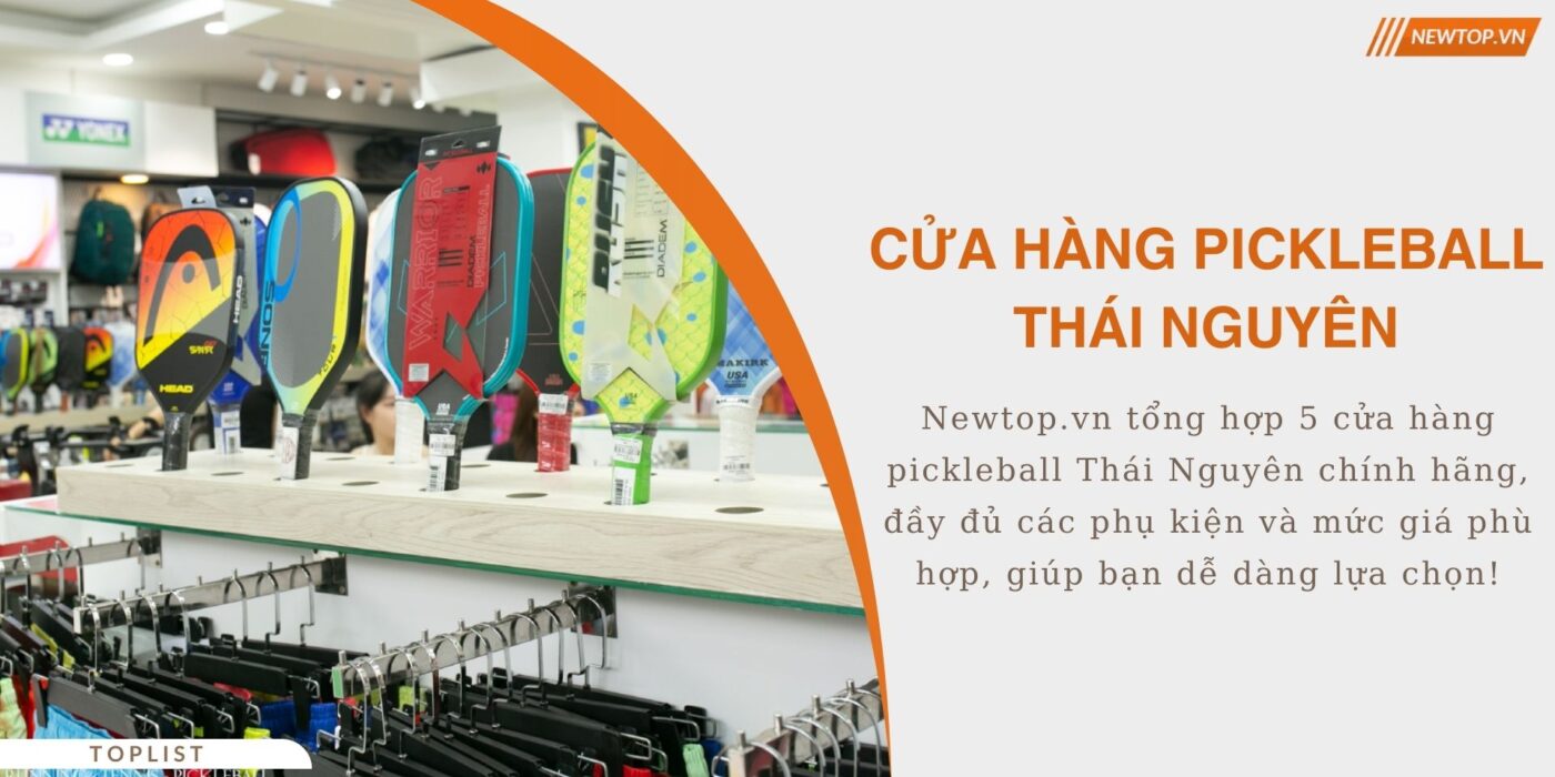 Cửa hàng pickleball Thái Nguyên