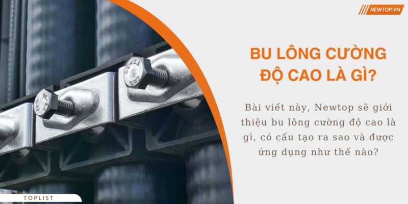 Bu lông cường độ cao là gì