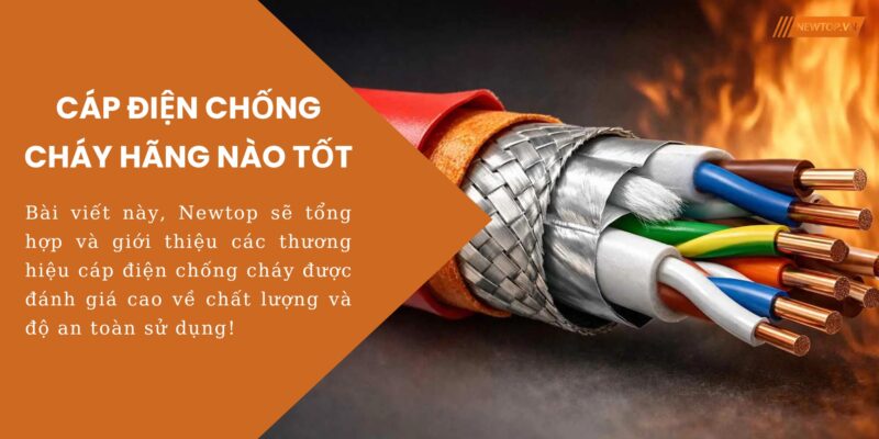 Cáp điện chống cháy hãng nào tốt