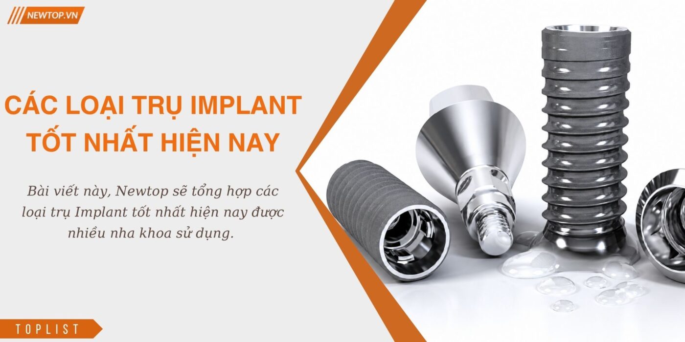 Các loại trụ implant tốt nhất hiện nay