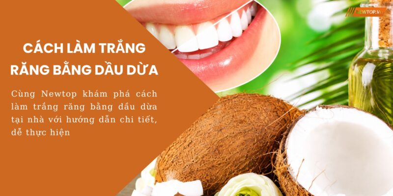 Cách làm trắng răng bằng dầu dừa