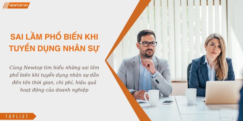 sai lầm phổ biến khi tuyển dụng nhân sự