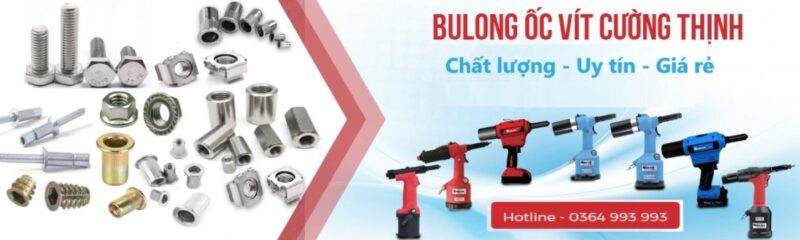 Công ty Cổ phần Công nghiệp và Thương mại Cường Thịnh cung cấp đa dạng sản phẩm bulong