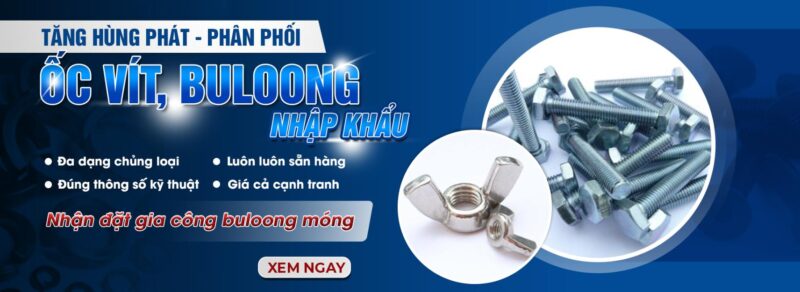 Bulong Tăng Hùng Phát - Công ty cung cấp bulong neo uy tín
